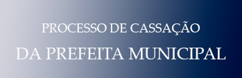 Banner Cassação da Prefeita